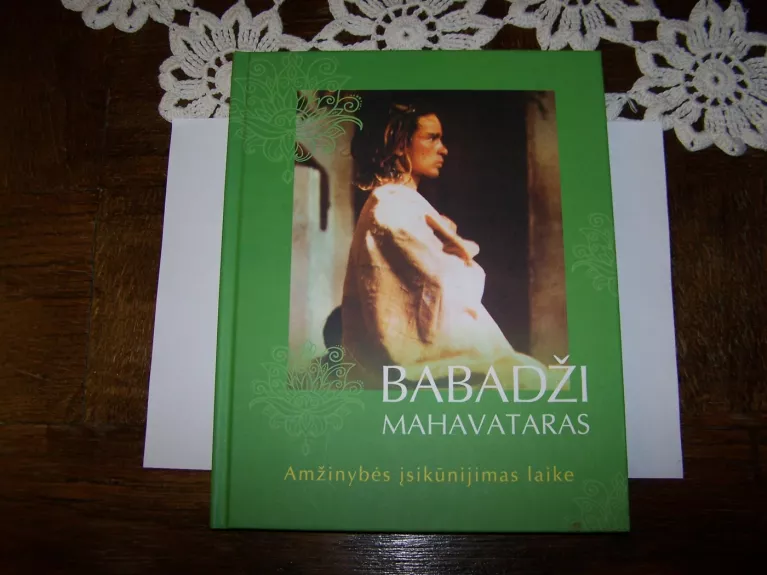 BABADŽI MAHAVATARAS Amžinybės isikunijimas laike - BABADŽI MAHAVATARAS, knyga 1
