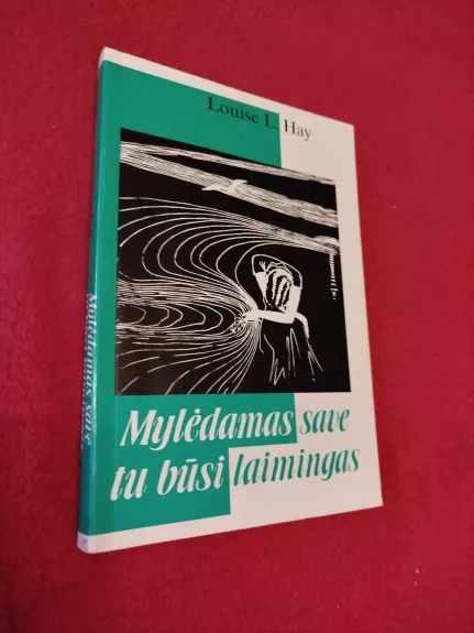 Mylėdamas save tu būsi laimingas