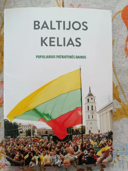 Baltijos kelias: populiarios patriotinės dainos