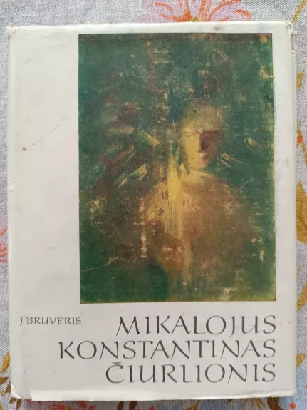 Mikalojus Konstantinas Čiurlionis - J. Bruveris, knyga