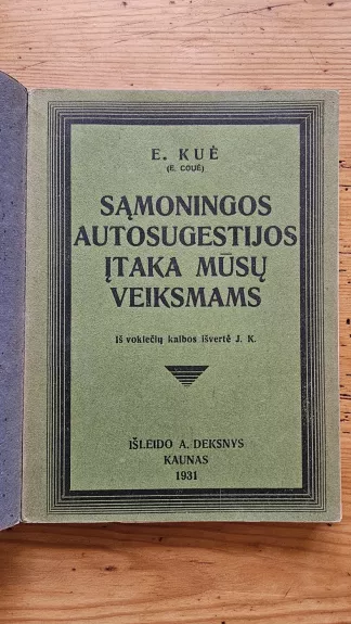 Sąmoningos autosugestijos įtaka mūsų veiksmams - E. Coue, knyga