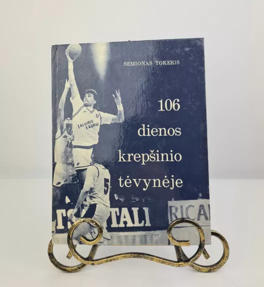 106 dienos krepšinio tėvynėje