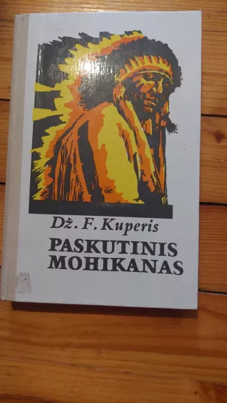 Paskutinis Mohikanas - Dž. F. Kuperis, knyga