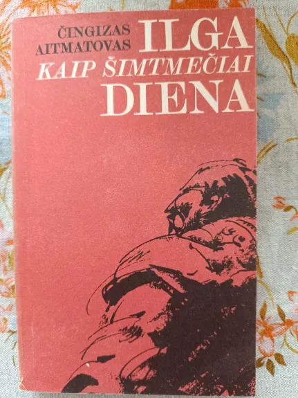Ilga kaip šimtmečiai diena - Čingizas Aitmatovas, knyga