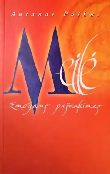 Meilė žmogaus pašaukimas - Antanas Paškus, knyga