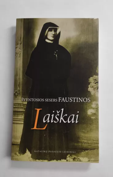 Šventosios sesers Faustinos laiškai - Kovalska Šv. ses. Faustina, knyga