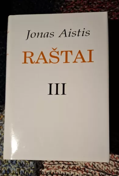 Raštai (III tomas). Šiapus ir anapus literatūros temomis