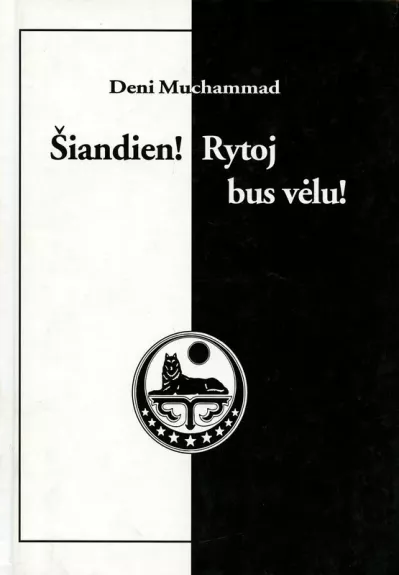 Šiandien! Rytoj bus vėlu!
