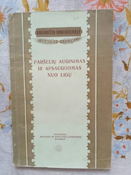 Paršelių auginimas ir apsaugojimas nuo ligų