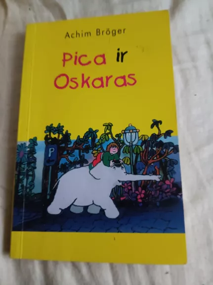 Pica ir Oskaras - Achim Broger, knyga