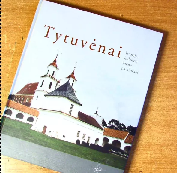 Tytuvėnai, Istorija, kultūra, meno paminklai