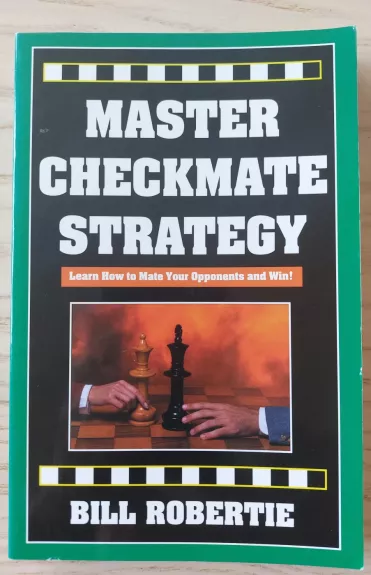 Master Checkmate Strategy (Chess books) - Bill Robertie, knyga 1