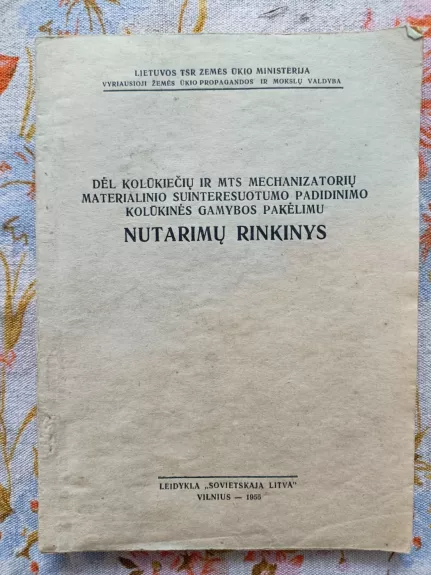 Dėl kolūkiečių ir MTS mechanizatorių materialinio suinteresuotumo padidinimo kolūkinės gamybos pakėlimui
