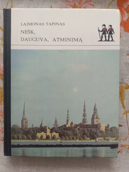 Nešk, Dauguva, atminimą - Laimonas Tapinas, knyga