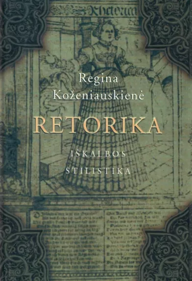 Retorika: Iškalbos stilistika - Regina Koženiauskienė, knyga
