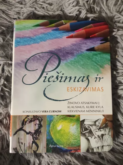 Piešimas ir eskizavimas. Žinovo atsakymai į klausimus, kurie kyla kiekvienam menininkui