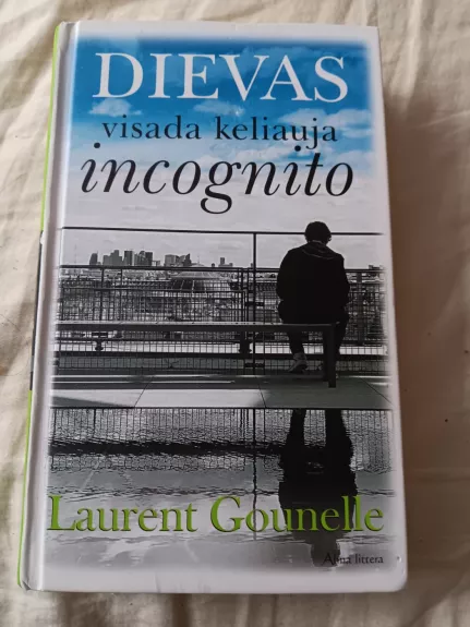 Dievas visada keliauja incognito - Laurent Gounelle, knyga