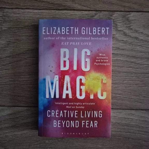 Big Magic: Creative Living Beyond Fear - Elizabeth Gilbert, knyga