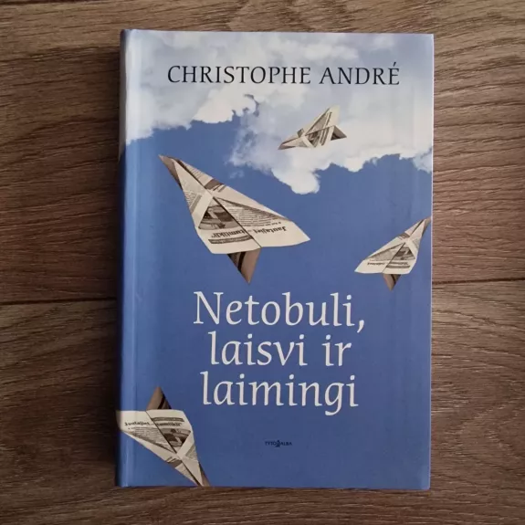 Netobuli, laisvi ir laimingi - Christophe André, knyga