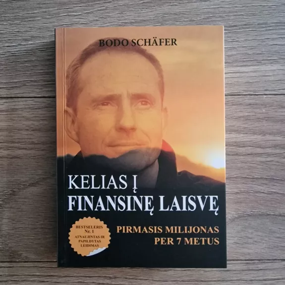 Kelias į finansinę laisvę. Pirmasis milijonas per 7 metus - Bodo Schäfer, knyga