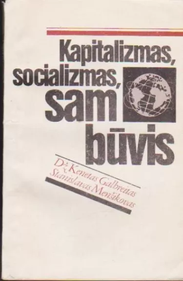 Kapitalizmas, socializmas, sambūvis - Dž. Kenetas Galbreitas, Stanislavas  Menšikovas, knyga