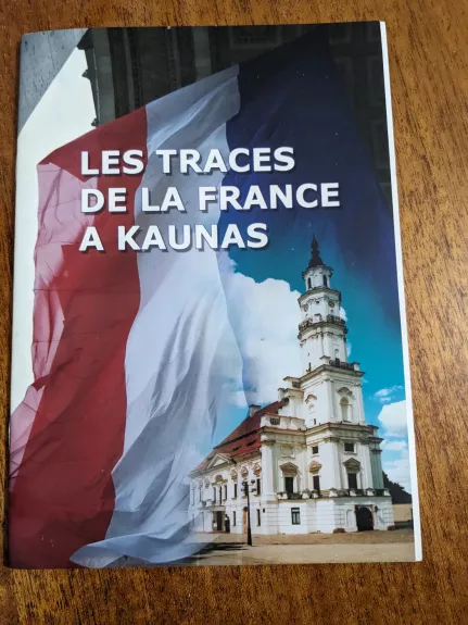 Les Traces de la France a Kaunas