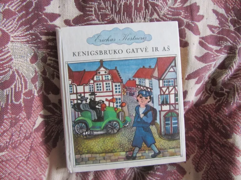 Kenigsbruko gatvė ir aš - Ėrichas Kestneris, knyga 1