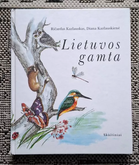 Lietuvos gamta - R. Kazlauskas, D.  Kazlauskienė, knyga 1