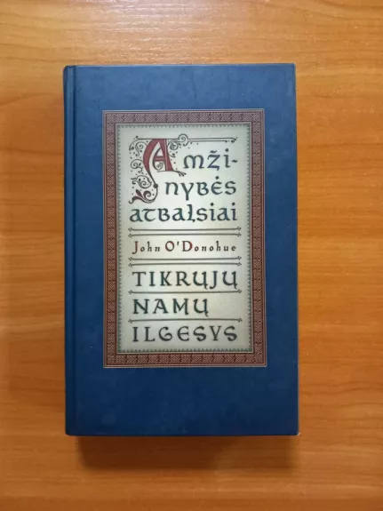 Amžinybės atbalsiai. Tikrų namų ilgesys