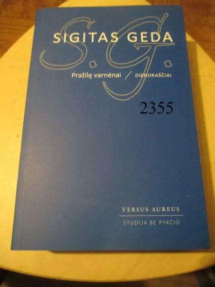 Pražilę varnėnai: dienoraščiai Sigitas Geda - Uršulė Gedaitė, knyga 1
