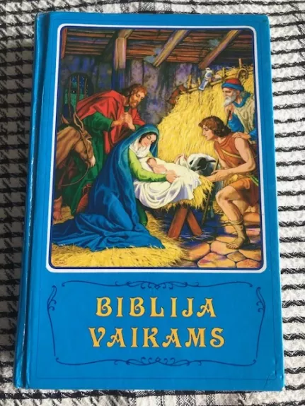Biblija vaikams - vaikams Biblija, knyga 1