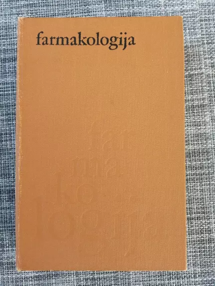 Farmokologija - R. Basevičius, V.  Budnikas, A.  Mickis, ir kiti. , knyga 1