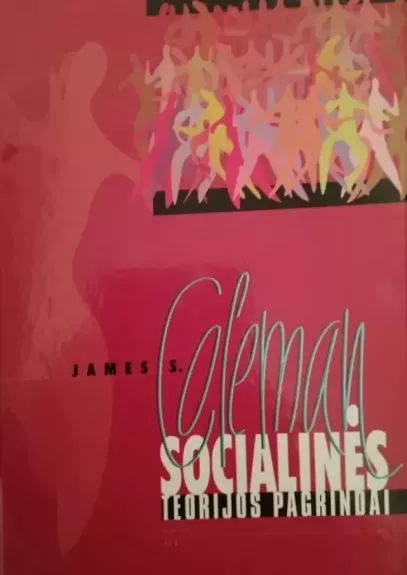 Socialinės teorijos pagrindai - James Samuel Coleman, knyga