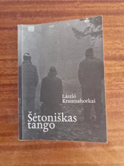 Šėtoniškas tango - László Krasznahorkai, knyga