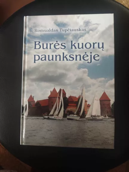 Burės kuorų paunksnėje - Romualdas Tupčiauskas, knyga 1
