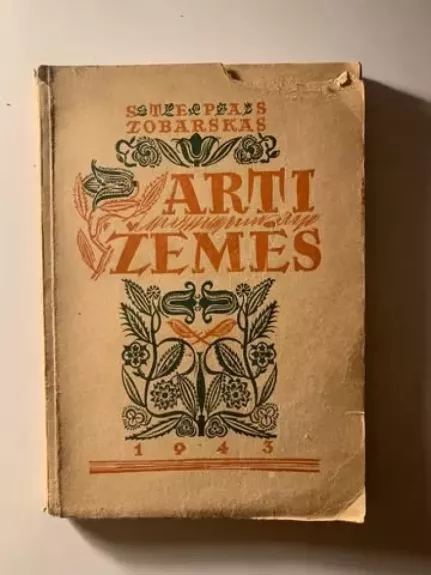 Arti žemės - Stepas Zobarskas, knyga 1
