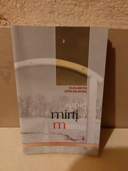Apie mirtį ir mirimą - Elisabeth Kubler-Ross, knyga