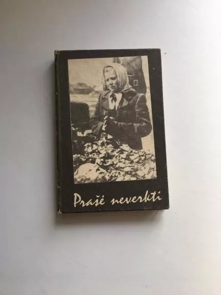 Prašė neverkti - Vytautė Žilinskaitė, knyga