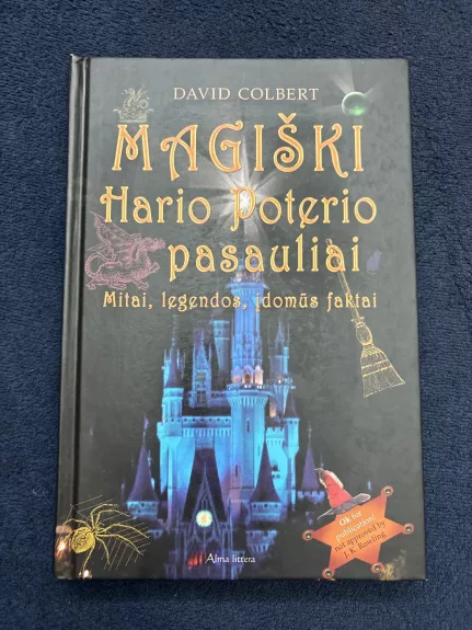 Magiški Hario Poterio pasauliai. Mitai, legendos, įdomūs faktai