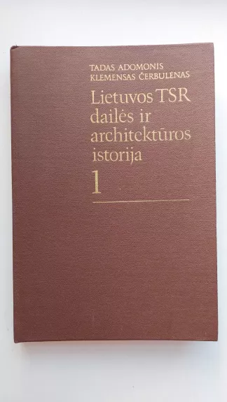 Lietuvos TSR dailės ir architektūros istorija (1 tomas)