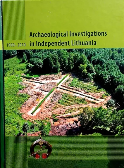 Archaeological investigations in independent Lithuania 1990-2010
