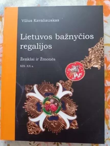 Lietuvos bažnyčios regalijos: ženklai ir žmonės
