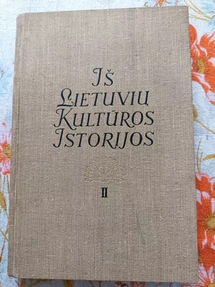 Iš lietuvių kultūros istorijos (2 tomas)
