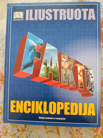 Iliustruota faktų enciklopedija - Autorių Kolektyvas, knyga