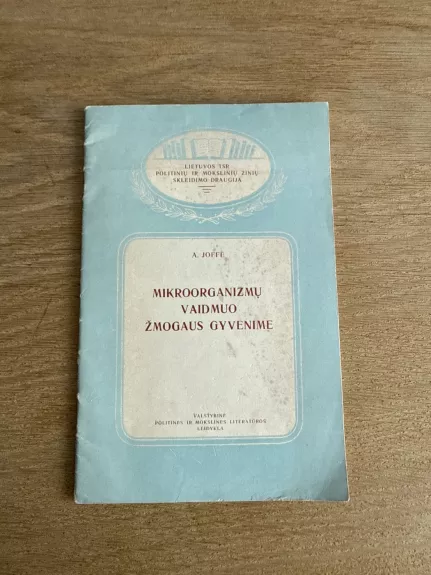 Mikroorganizmų vaidmuo žmogaus gyvenime - A. Joffe, knyga 1