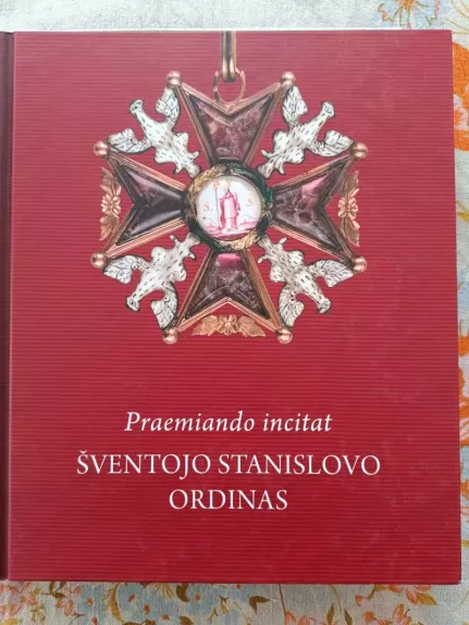 Praemiando incitat. Šventojo Stanislovo ordinas
