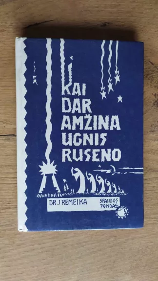 Kai dar amžina ugnis ruseno