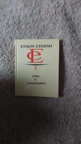 Etikos etiudai. Etika ir humanizmas