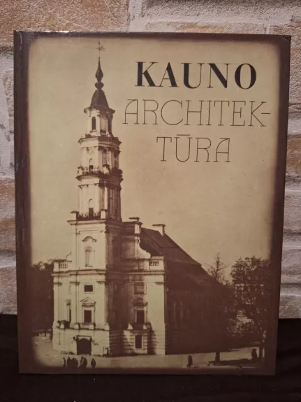 Kauno architektūra - Algė Jankevičienė, knyga 1