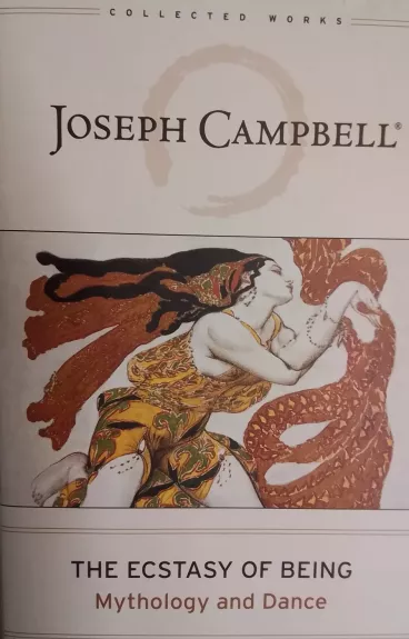 The Ecstasy of Being: Mythology and Dance - Joseph Campbell , knyga